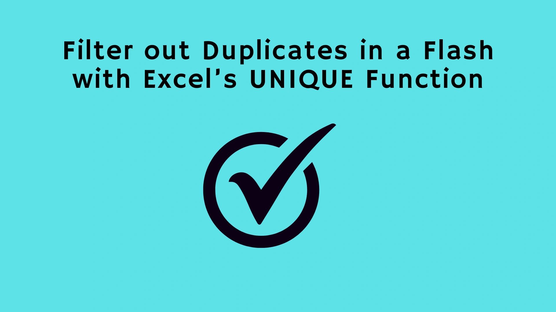 Filter out Duplicates in a Flash with Excel’s UNIQUE Function
